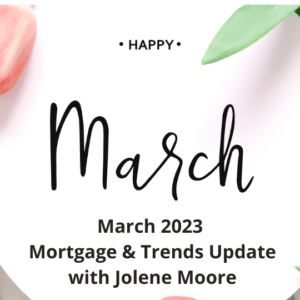 March 2023 market update with jolene moore