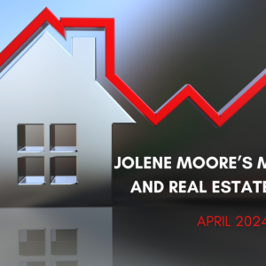 April 2024 Market update with Jolene Moore